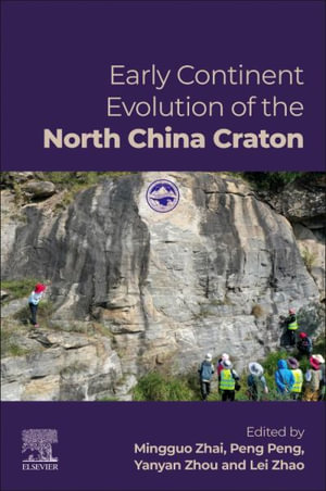 Early Continent Evolution of the North China Craton - Zhai