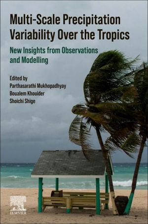 Multi-Scale Precipitation Variability Over the Tropics : New Insights from Observations and Modelling - Khouider