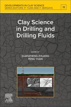 Clay Science in Drilling and Drilling Fluids : Volume 11 - Zhuang