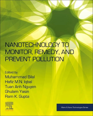 Nanotechnology to Monitor, Remedy, and Prevent Pollution : Micro and Nano Technologies - Bilal