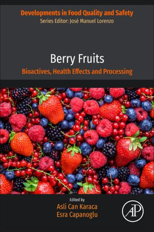 Berry Fruits : Bioactives, Health Effects and Processing - Asli Can Karaca