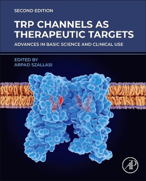 TRP Channels as Therapeutic Targets : From Basic Science to Clinical Use - Szallasi