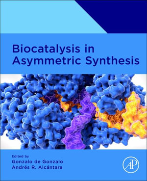 Biocatalysis in Asymmetric Synthesis : Foundations and Frontiers in Enzymology - De Gonzalo