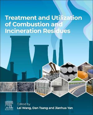 Treatment and Utilization of Combustion and Incineration Residues - Wang