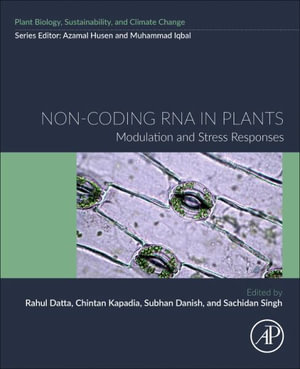 Non-coding RNA in Plants : Modulation and Stress Responses - Rahul Datta