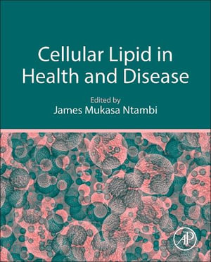 Cellular Lipid in Health and Disease - Ntambi