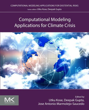 Computational Modeling Applications for Climate Crisis : Computational Modeling Applications for Existential Risks - Kose