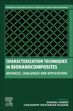 Characterization Techniques in Bionanocomposites : Advances, Challenges and Applications - Shakeel Ahmed