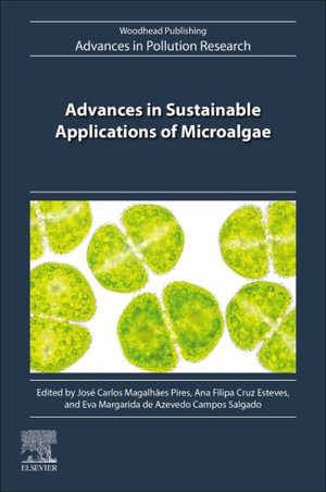 Advances in Sustainable Applications of Microalgae : Woodhead Advances in Pollution Research - Jose Carlos Magalhaes Pires