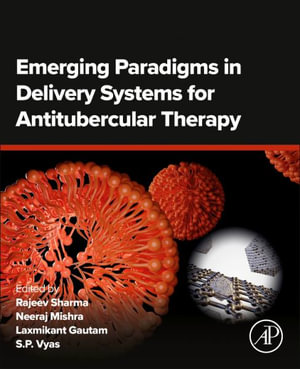 Emerging Paradigms in Delivery Systems for Antitubercular Therapy - Rajeev Sharma