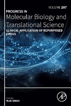 Advanced Approaches in Discovery and Development of Novel Therapeutics Part A : Volume 207 - Vijai Singh