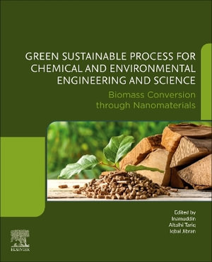 Biomass Conversion through Nanomaterials : Green Sustainable Process for Chemical and Environmental Engineering and Science (GSPCEES) - Tariq Altalhi