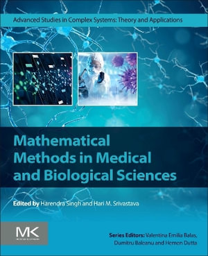 Mathematical Methods in Medical and Biological Sciences : Advanced Studies in Complex Systems - Harendra Singh