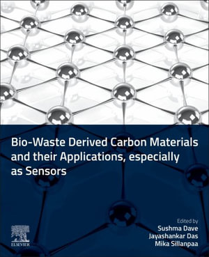 Bio-Waste Derived Carbon Materials and Their Applications, Especially as Sensors - Sushma Dave