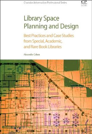 Library Space Planning and Design : Chandos Information Professional Series - Alexander H.  Cohen