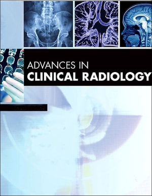 Advances in Clinical Radiology, 2024 : Volume 6-1 - Frank H. Miller