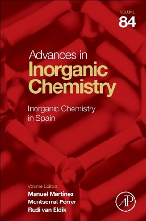 Inorganic Chemistry in Spain : Volume 84 - Rudi Van Eldik