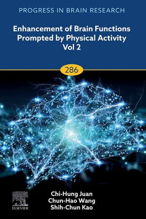 Enhancement of Brain Functions Prompted by Physical Activity Vol 2 - Chi-Hung Juan