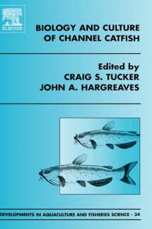 Channel Catfish Culture,  Second Edition : Volume 34 - J. Hargreaves