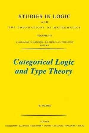 Categorical Logic and Type Theory : Volume 141 - B Jacobs