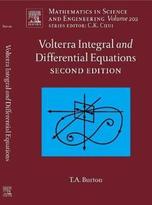 Volterra Integral and Differential Equations : Volume 202 - Ted A. Burton