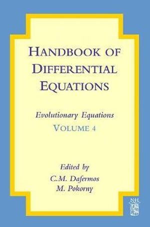 Handbook of Differential Equations : Volume 4 in the Handbook of Differential Equations: EvolutionaryEquations Series - Milan Pokorny