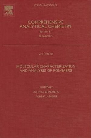 Molecular Characterization and Analysis of Polymers, Volume 53 : Volume 53 - John Chalmers