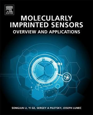 Molecularly Imprinted Sensors : Overview and Applications - Songjun Li