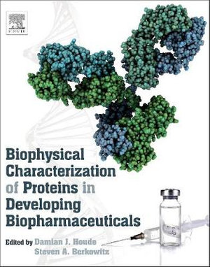 Biophysical Characterization of Proteins in Developing Biopharmaceuticals - Damian Houde