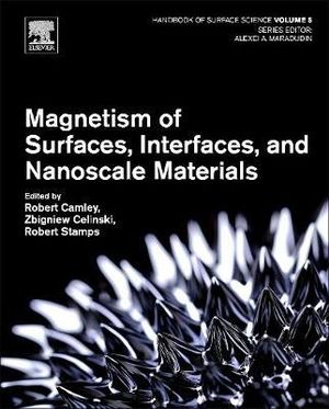 Magnetism of Surfaces, Interface, and Nanoscale Materials Vol 5 : Volume 5 - Robert Camley