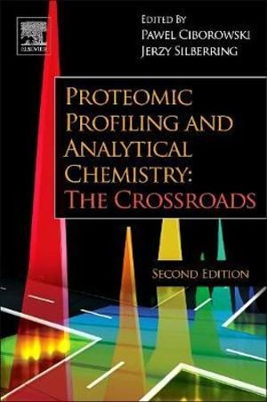 Proteomic Profiling and Analytical Chemistry : The Crossroads - Pawel Ciborowski