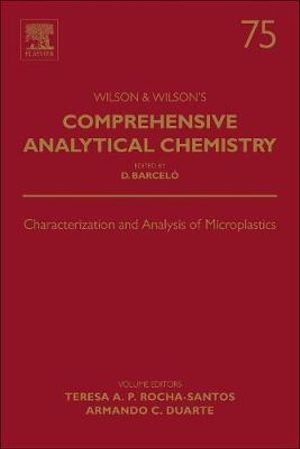 Characterization and Analysis of Microplastics : Volume 75 - Teresa A.P. Rocha-Santos