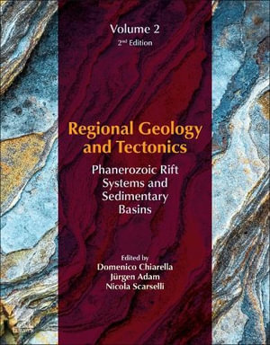 Regional Geology and Tectonics : Volume 2: Phanerozoic Rift Systems and Sedimentary Basins - Chiarella