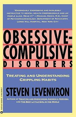 Obsessive Compulsive Disorders : Treating and Understanding Crippling Habits - Steven Levenkron