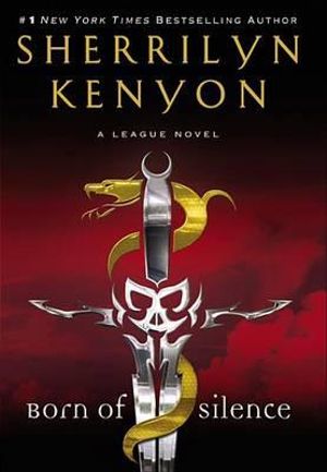 Born of Silence : The League : Book 6 - Sherrilyn Kenyon