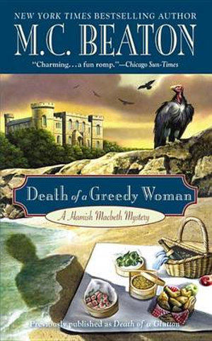 Death of a Greedy Woman : Hamish Macbeth - M C Beaton