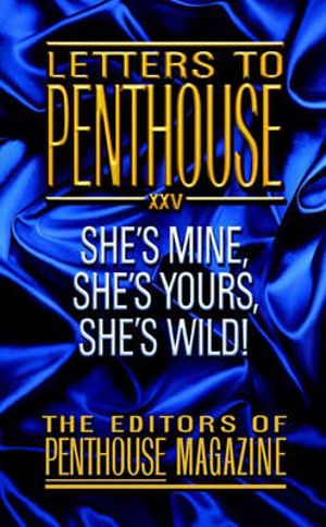 She's Mine, She's Yours, She's Wild! : Letters to Penthouse - Editors of Penthouse