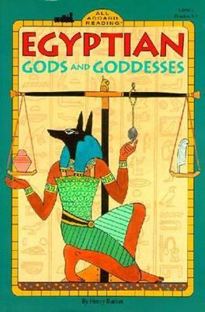 Egyptian Gods and Goddesses : Penguin Young Readers. Level 4 - Henry Barker