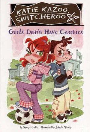 Girls Don't Have Cooties : Katie Kazoo, Switcheroo Series - Nancy Krulik