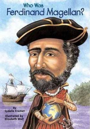 Who Was Ferdinand Magellan? : Who Was? - S. A. Kramer