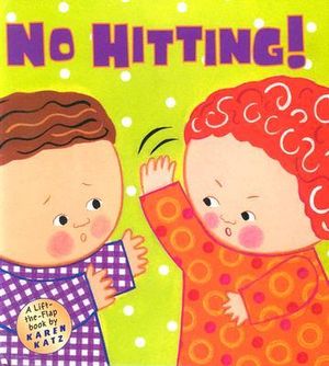 No Hitting! : A Lift-the-Flap Book - Karen Katz