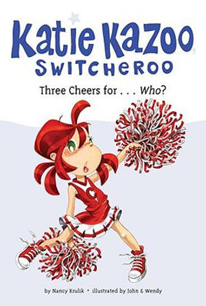 Three Cheers For... Who? : Katie Kazoo, Switcheroo Series : 35 - Nancy Krulik