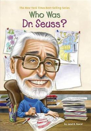 Who Was Dr. Seuss? : Who Was? - Janet B. Pascal