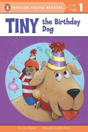 Tiny the Birthday Dog : Penguin Young Readers. Level 1 - Cari Meister