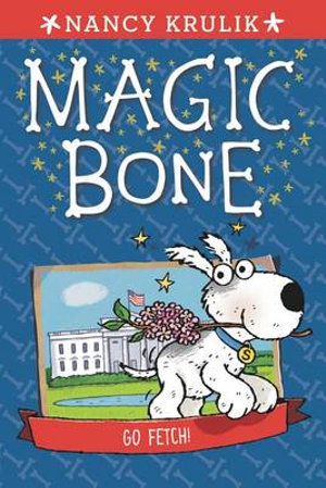 Go Fetch! #5 : Magic Bone - Nancy Krulik