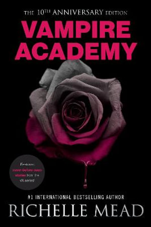 Vampire Academy 10th Anniversary Edition : Vampire Academy - Richelle Mead