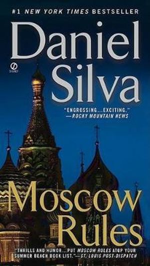 Moscow Rules : Gabriel Allon Series : Book 8 - Daniel Silva