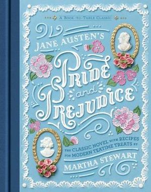 Jane Austen's Pride and Prejudice : A Book-to-Table Classic - Jane Austen