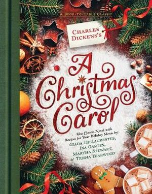 Charles Dickens's A Christmas Carol : A Book-to-Table Classic - Roberto Innocenti