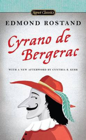 Cyrano de Bergerac : A Heroic Comedy in Five Acts - Edmond Rostand